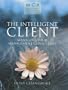 The Intelligent Client: Managing Your Management Consultant (The Management Consultancies Association Series)