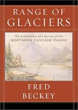 A Range of Glaciers: The Exploration and Survey of the Northern Cascade Range