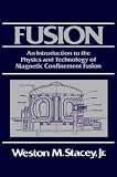 Fusion and Technology: An Introduction to the Physics and Technology of Magnetic Confinement Fusion