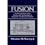 Fusion and Technology: An Introduction to the Physics and Technology of Magnetic Confinement Fusionvon "Weston M. Stacey"