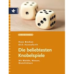 Die beliebtesten Knobelspiele. Mit W�rfeln, M�nzen, Streichh�lzern