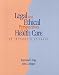 Legal and Ethical Perspectives in Health Care: An Integrated Approach with CDROM