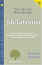 Melatonin: The Ultimate Brain Booster (Woodland Health) Melatonin: The Ultimate Brain Booster (Woodland Health)