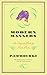Modern Manners: An Etiquette Book for Rude People