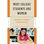 Most College Students Are Women: Implications for Teaching, Learning, and Policy (Women in Academe Series)
