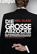 Die gro�e Abzocke: Die skandal�sen Praktiken der Unternehmensberater