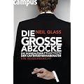 Die gro�e Abzocke: Die skandal�sen Praktiken der Unternehmensberater