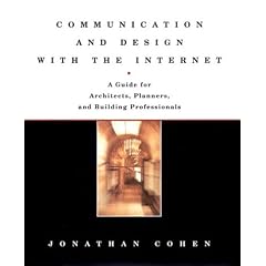 Communication and Design with the Internet: A Guide for Architects, Planners and Building Professionals (Norton Books for Architects & Designers)