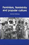 Feminism, Femininity and Popular Culture