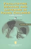 Facilitating Hearing And Listening In Young Children (Early Childhood Intervention Series)