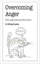 Overcoming Anger: When Anger Helps and When it Hurts (Overcoming common problems)