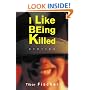 I Like Being Killed: Stories