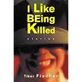 I Like Being Killed: Stories