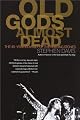 Old Gods Almost Dead: The 40-year Odyssey of the Rolling Stones