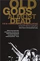 Old Gods Almost Dead: The 40-Year Odyssey of the Rolling Stones