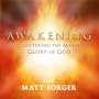 Awakening: Encountering the Manifest Glory of God Cd!