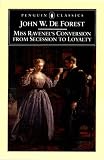Miss Ravenels Conversion from Secession to Loyalty (Penguin Classics)