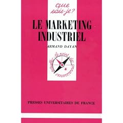 Le marketing industriel, 4e �dition