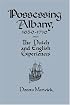 Possessing Albany, 1630-1710: The Dutch and English Experiences