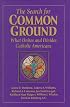 The Search for Common Ground: What Unites and Divides Catholic Americans