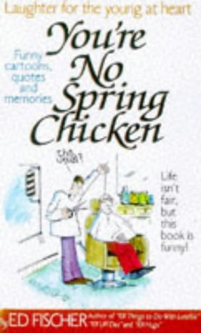 You're No Spring Chicken