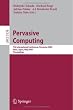Pervasive Computing: 7th International Conference, Pervasive 2009, Nara, Japan, May 11-14, 2009, Proceedings (Lecture Notes in Computer Science / ... Applications, incl. Internet/Web, and HCI)