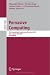Pervasive Computing: 7th International Conference, Pervasive 2009, Nara, Japan, May 11-14, 2009, Proceedings (Lecture Notes in Computer Science / ... Applications, incl. Internet/Web, and HCI)