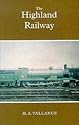 The Highland Railway : The History of the Railways of the Scottish Highlands v. 2: Highland Railway v. 2