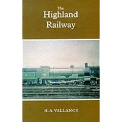 History of the Railways of the Scottish Highlands: Highland Railway v. 2 (Railways of the Scottish Highlands)