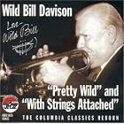 Pretty Wild With Strings Attached by Wild Bill Davison