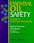 Essential Oil Safety: A Guide for Health Care Professionals