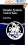 Christian Symbols, Ancient Roots