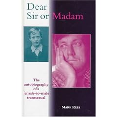 Dear Sir or Madam: The Autobiography of a Female-To-Male Transsexual (Sexual politics)