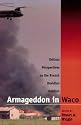 Armageddon in Waco: Critical Perspectives on the Branch Davidian Conflict