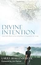 Divine Intention: How God's Work in the Early Church Empowers Us Today