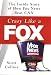 Crazy Like a Fox: The Inside Story of How Fox News Beat CNN