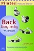 Pilates Personal Trainer Back Strengthening Workout: Illustrated Step-by-Step Matwork Routine