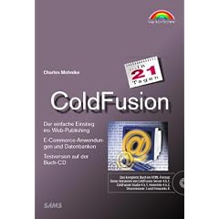 ColdFusion in 21 Tagen. Der einfache Einstieg ins Web-Publishing. Mit CD-R-ROM