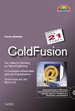 ColdFusion in 21 Tagen. Der einfache Einstieg ins Web-Publishing. Mit CD-R-ROM
