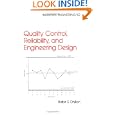 Quality Control, Reliability, and Engineering Design (Industrial Engineering: A Series of Reference Books and Textboo) by B. Dhillon