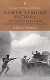 North African Victory: The Eighth Army from Alam Halfa to Tunis 1942-1943 (Penguin Classic Military History)