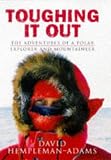 Toughing It Out: The Adventures of a Polar Explorer and Moutaineer