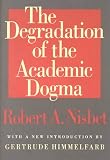 The Degradation of the Academic Dogma (Foundations of Higher Education)