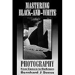 Mastering Black-and-white Photography: From Camera to Darkroom