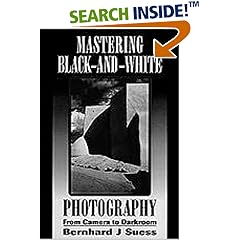 Mastering Black-And-White Photography: From Camera to Darkroom
