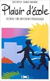 Plaisir d'ecole: Decroly, une difference pedagogique