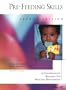 Pre-Feeding Skills: A Comprehensive Resource for Mealtime Development