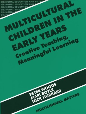 Multicultural Children in the Early Years: Creative Teaching, Meaningful Learning (Bilingual Education and Bilingualism)