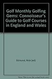 The connoisseurs guide to golf courses in England & Wales