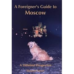 A Foreigner's Guide to Moscow: A Different Perspective